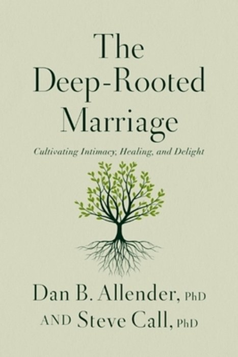 The Deep-Rooted Marriage: Cultivating Intimacy, Healing, And Delight-..