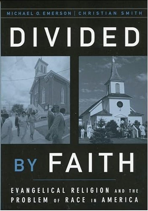 Divided By Faith: Evangelical Religion And The Problem Of Race In America-..