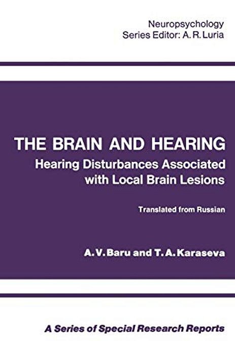 The Brain And Hearing: Hearing Disturbances Associated With Local Brain Lesions-..