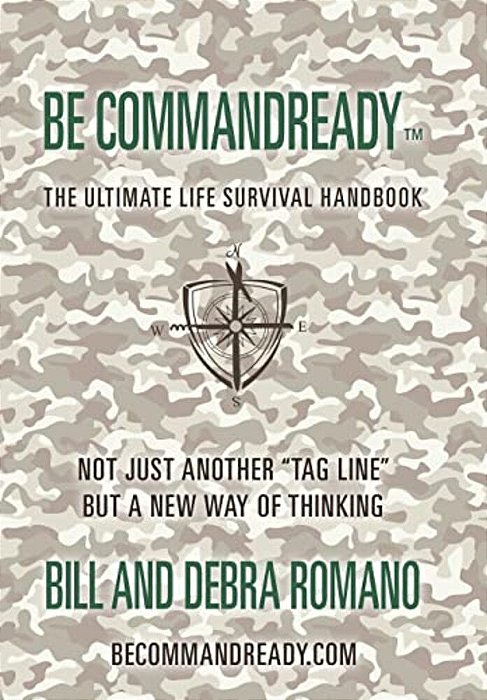 Be Commandready: The Ultimate Life Survival Handbook-..