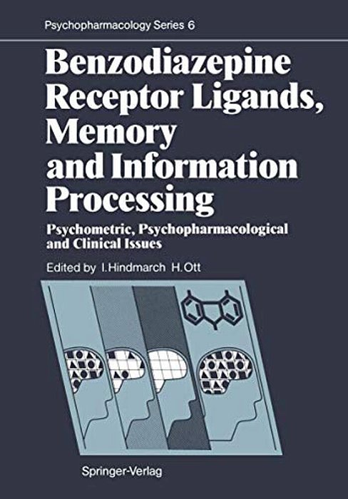 Benzodiazepine Receptor Ligands, Memory And Information Processing: Psychometric, Psychopharmacological And Clinical Issues-..