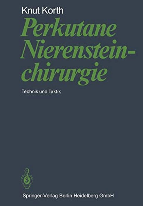 Perkutane Nierensteinchirurgie: Technik Und Taktik-..