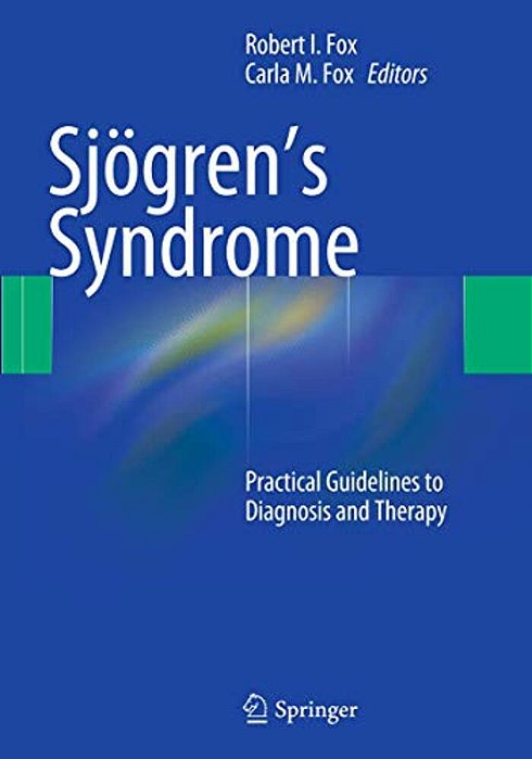 Sjögren's Syndrome: Practical Guidelines To Diagnosis And Therapy-..