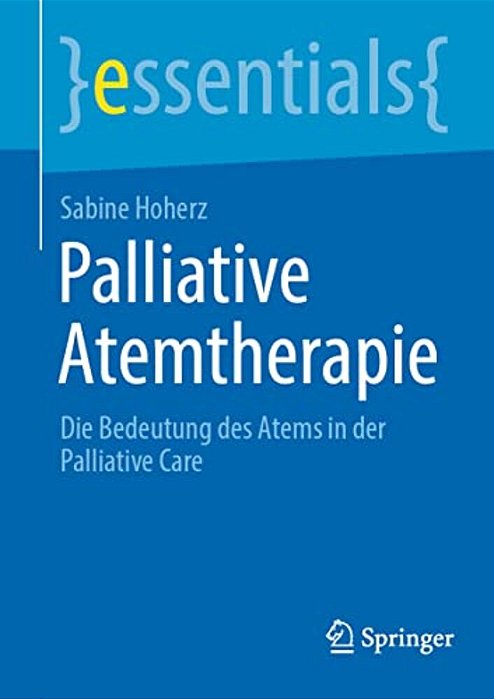Palliative Atemtherapie: Die Bedeutung Des Atems In Der Palliative Care-..