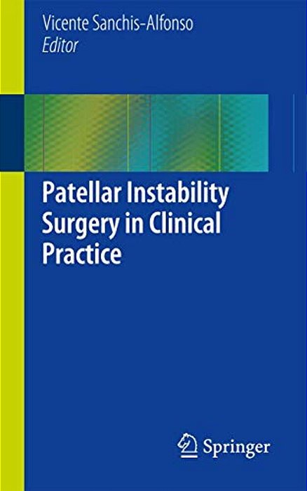 Patellar Instability Surgery In Clinical Practice-..