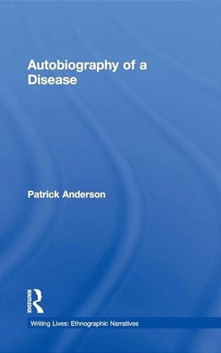 Autobiography Of A Disease-..