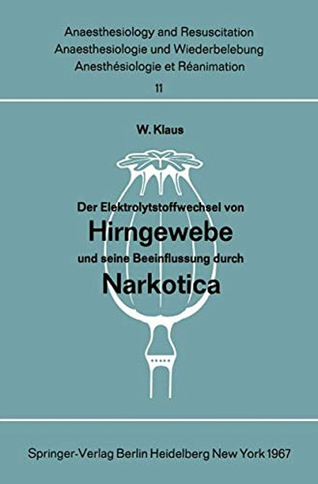 Der Elektrolytstoffwechsel Von Hirngewebe Und Seine Beeinflussung Durch Narkotica-..