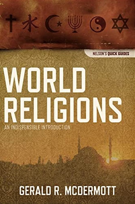 The World Religions: An Indispensable Introduction-..