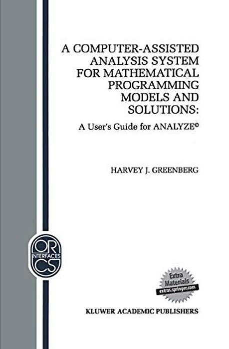 A Computer-Assisted Analysis System For Mathematical Programming Models And Solutions: A User's Guide For Analyze(c)-..