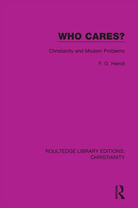 Who Cares?: Christianity And Modern Problems-..
