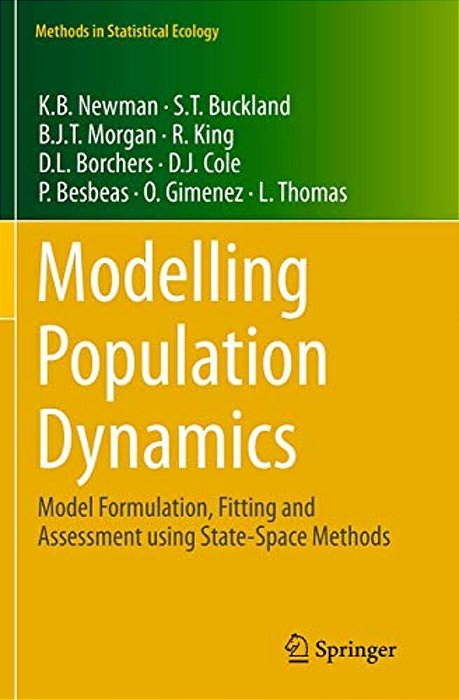 Modelling Population Dynamics: Model Formulation, Fitting And Assessment Using State-Space Methods-..