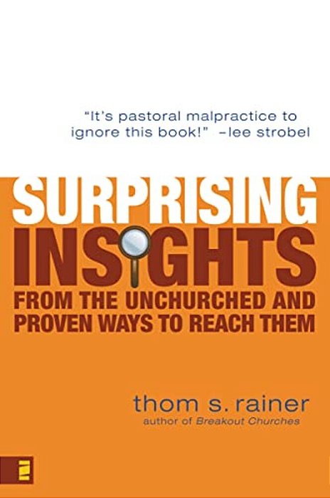 Surprising Insights From The Unchurched And Proven Ways To Reach Them-..