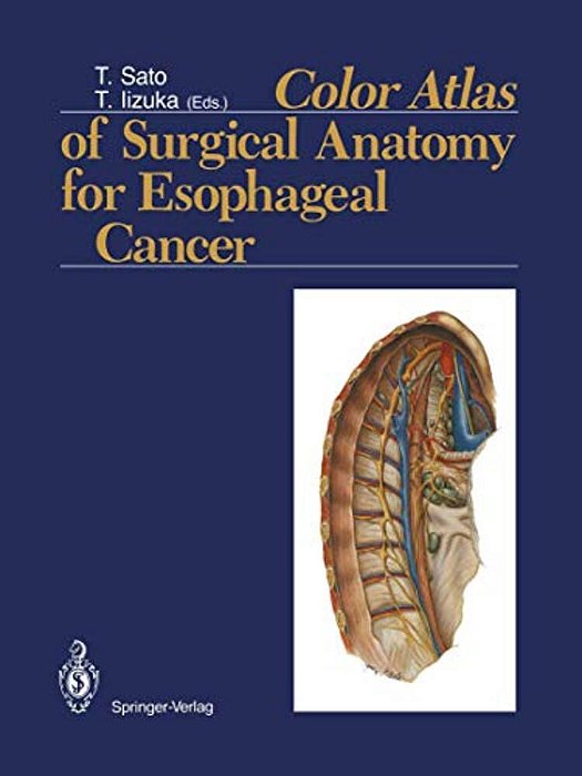 Color Atlas Of Surgical Anatomy For Esophageal Cancer-..