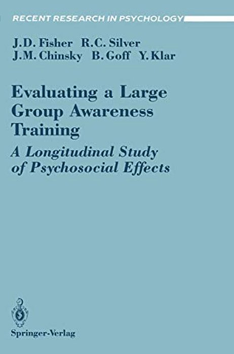 Evaluating A Large Group Awareness Training: A Longitudinal Study Of Psychosocial Effects-..