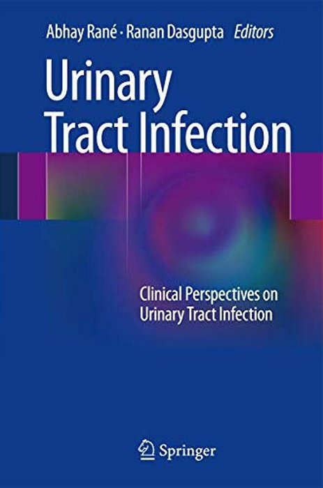 Urinary Tract Infection: Clinical Perspectives On Urinary Tract Infection-..
