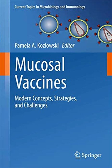 Mucosal Vaccines: Modern Concepts, Strategies, And Challenges-..