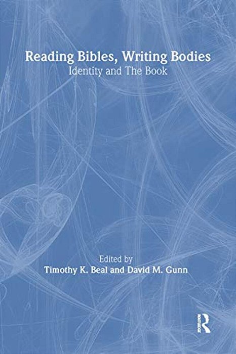 Reading Bibles, Writing Bodies: Identity And The Book-..
