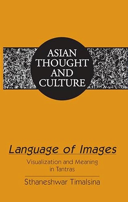 Language Of Images: Visualization And Meaning In Tantras-..