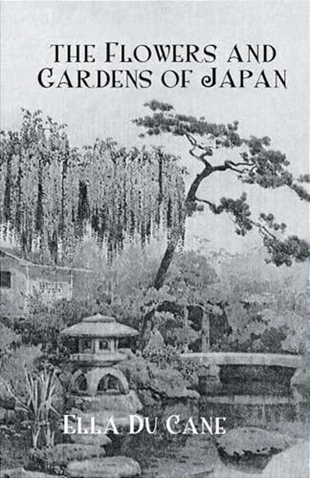 The Flowers And Gardens Of Japan-..