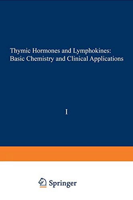 Thymic Hormones And Lymphokines: Basic Chemistry And Clinical Applications-..
