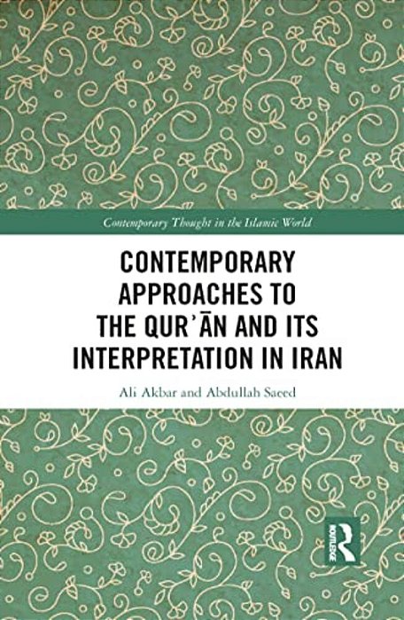 Contemporary Approaches To The Qur? An And Its Interpretation In Iran-..