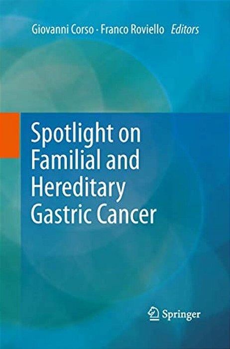 Spotlight On Familial And Hereditary Gastric Cancer-..