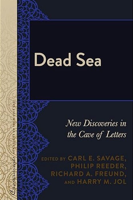 Dead Sea: New Discoveries In The Cave Of Letters-..