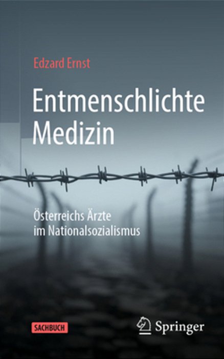 Entmenschlichte Medizin: Österreichs Ärzte Im Nationalsozialismus-..