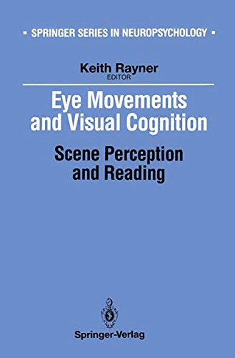 Eye Movements And Visual Cognition: Scene Perception And Reading-..