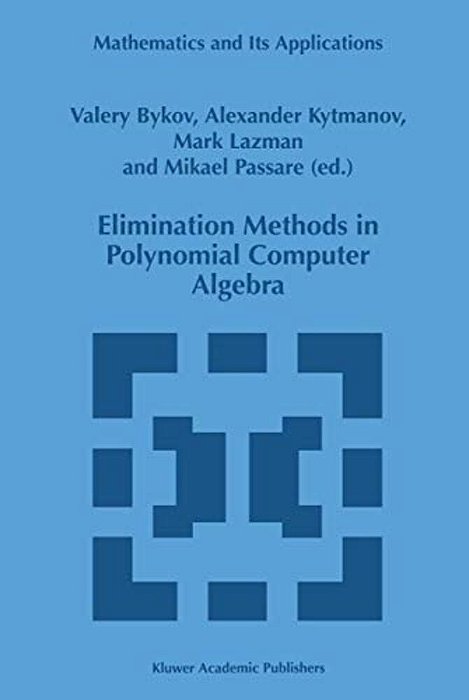 Elimination Methods In Polynomial Computer Algebra-..