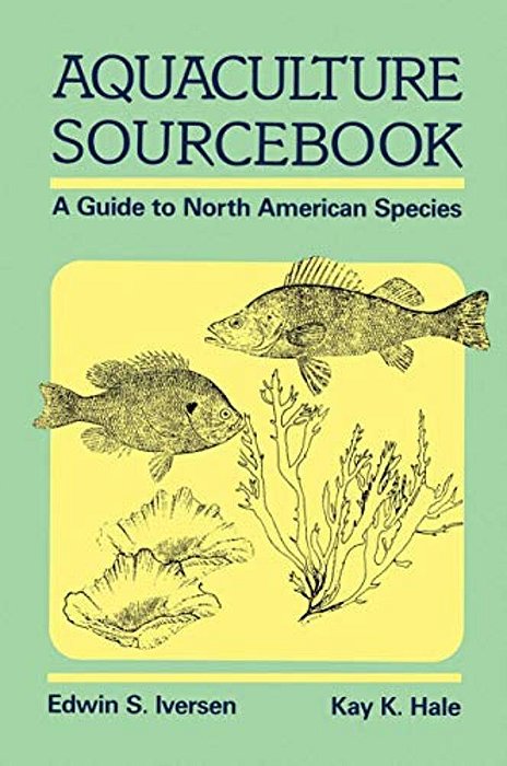 Aquaculture Sourcebook: A Guide To North American Species-..