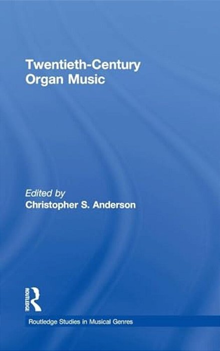 Twentieth-Century Organ Music-..