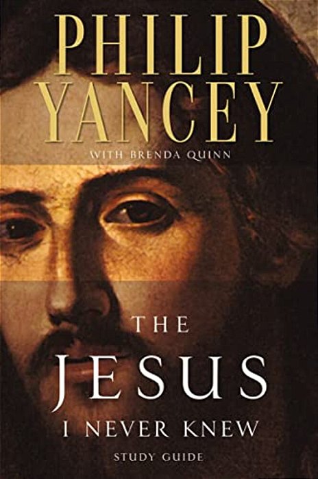 The Jesus I Never Knew Study Guide: Revealing What 2,000 Years Of History Have Covered Up-..