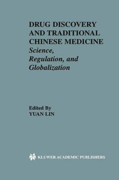 Drug Discovery And Traditional Chinese Medicine: Science, Regulation, And Globalization-..