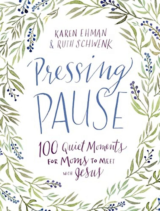 Pressing Pause: 100 Quiet Moments For Moms To Meet With Jesus - 100 Daily Devotions Encourage Your Heart And Start Your Day Right - The Perfect Devoti-..