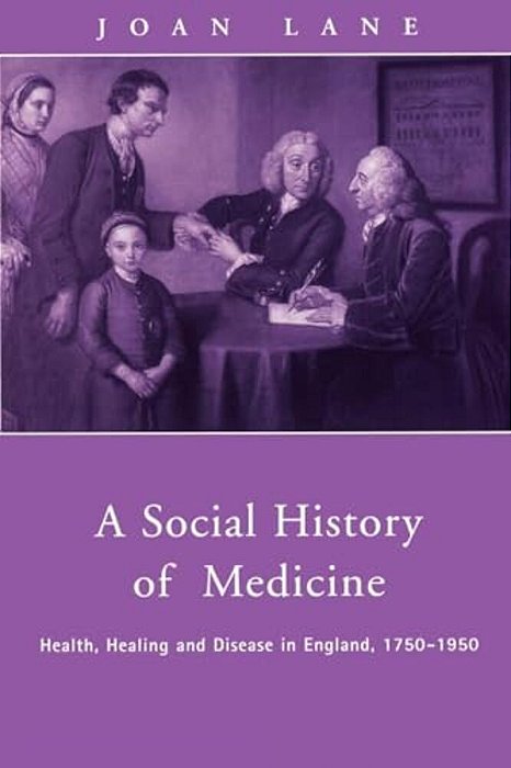 A Social History Of Medicine: Health, Healing And Disease In England, 1750-1950-..
