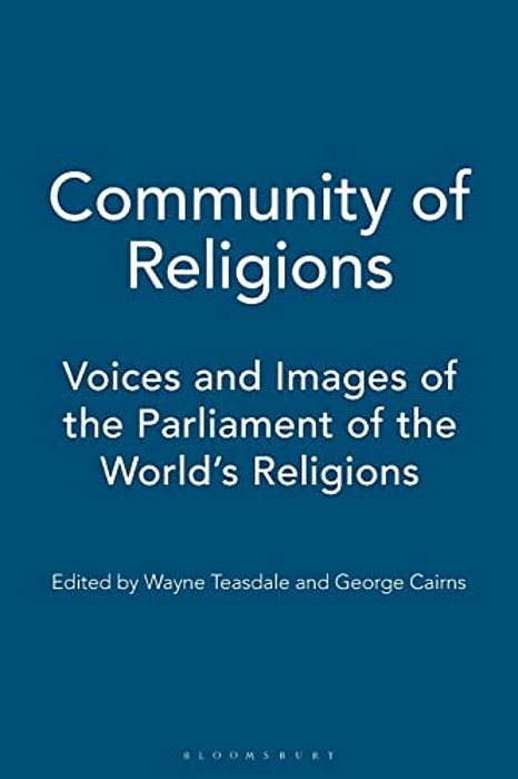 Community Of Religions: Voices And Images Of The Parliament Of The World's Religions-..