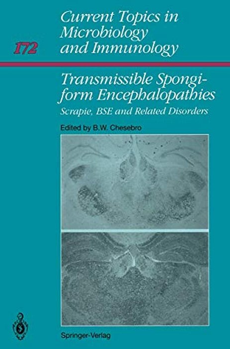 Transmissible Spongiform Encephalopathies:: Scrapie, Bse And Related Human Disorders-..