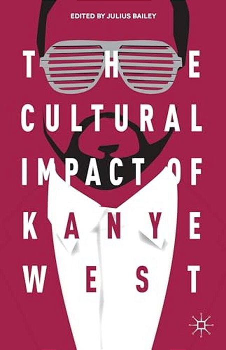 The Cultural Impact Of Kanye West-..