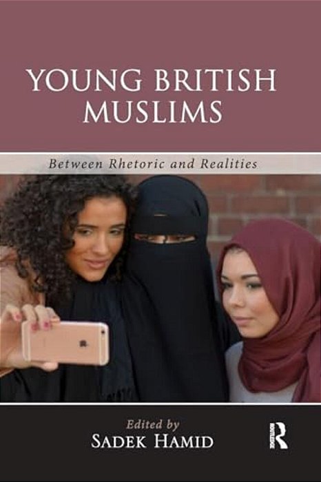 Young British Muslims: Between Rhetoric And Realities-..
