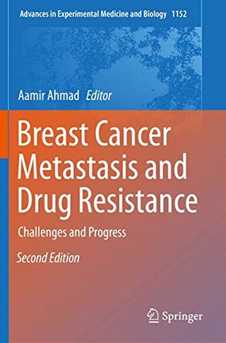 Breast Cancer Metastasis And Drug Resistance: Challenges And Progress-..