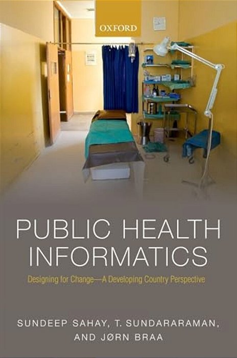 Public Health Informatics: Designing For Change - A Developing Country Perspective-..