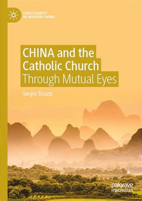 China And The Catholic Church: Through Mutual Eyes-..