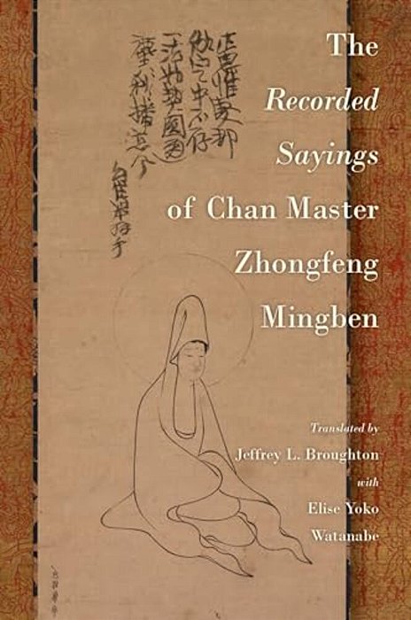 The Recorded Sayings Of Chan Master Zhongfeng Mingben-..