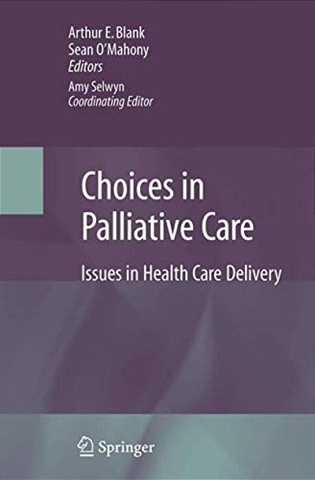 Choices In Palliative Care: Issues In Health Care Delivery-..