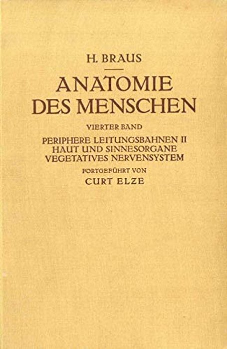 Anatomie Des Menschen. Ein Lehrbuch Für Studierende Und Ärzte: Vierter Band Periphere Leitungsbahnen II Haut Und Sinnesorgane Vegetatives Nervens-..