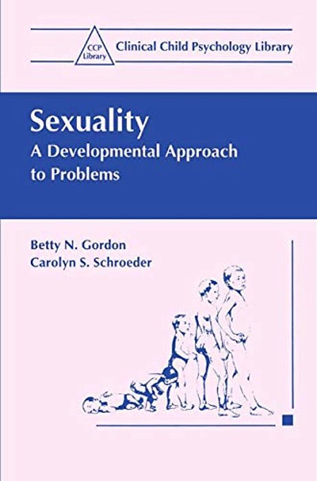 Sexuality: A Developmental Approach To Problems-..