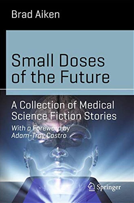 Small Doses Of The Future: A Collection Of Medical Science Fiction Stories-..