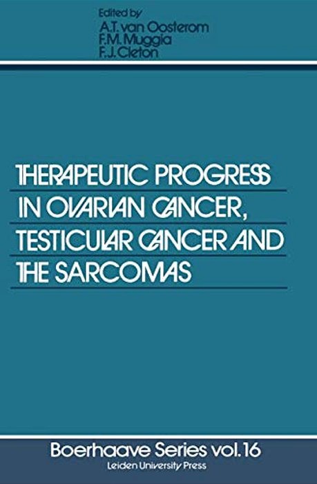 Therapeutic Progress In Ovarian Cancer, Testicular Cancer And The Sarcomas-..