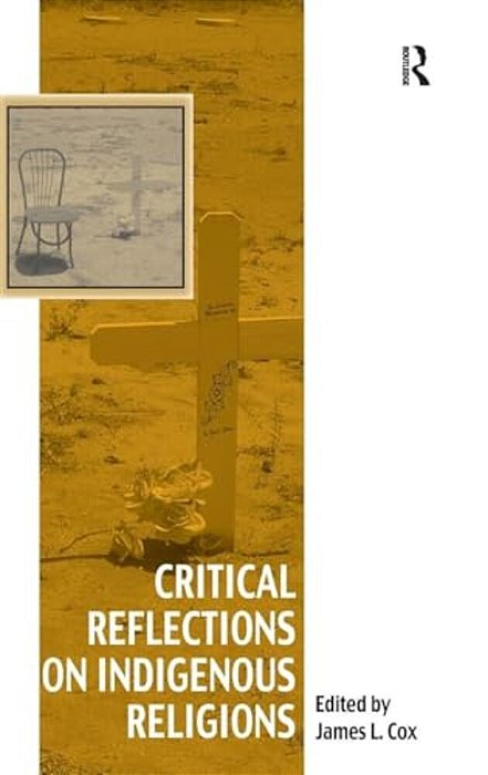Critical Reflections On Indigenous Religions-..